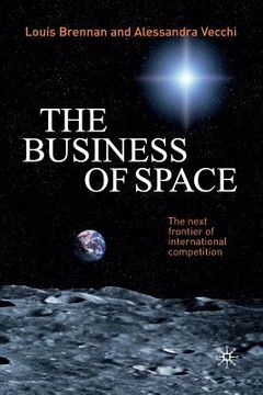 portada The Business of Space: The Next Frontier of International Competition