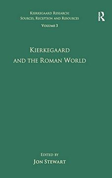 portada Volume 3: Kierkegaard and the Roman World (Kierkegaard Research: Sources, Reception and Resources) (in English)