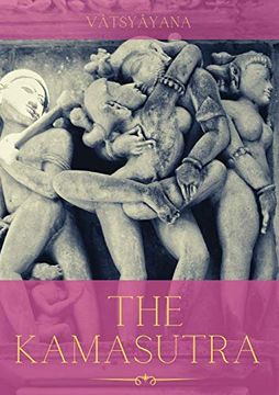 portada The Kamasutra: A Guide to the Ancient art of Sexuality, Eroticism, and Emotional Fulfillment in Life (en Inglés)