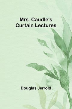 portada Mrs. Caudle's Curtain Lectures (en Inglés)