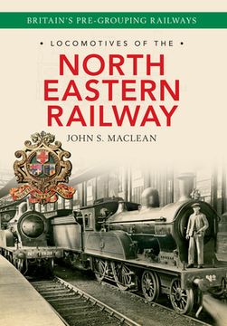 portada Locomotives of the North Eastern Railway: 1841-1922