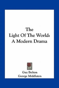 portada the light of the world: a modern drama (en Inglés)