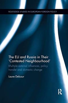 portada The eu and Russia in Their 'contested Neighbourhood': Multiple External Influences, Policy Transfer and Domestic Change (en Inglés)