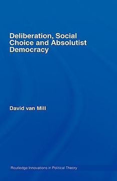 portada deliberation, social choice and absolutist democracy (en Inglés)