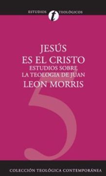 portada Jesus es el Cristo: Estudios Sobre la Teologia de Juan