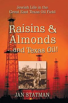 portada Raisins & Almonds . . . and Texas Oil! Jewish Life in the Great East Texas Oil Field