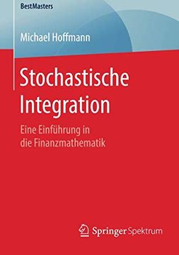 portada Stochastische Integration: Eine Einführung in die Finanzmathematik (Bestmasters) (en Alemán)