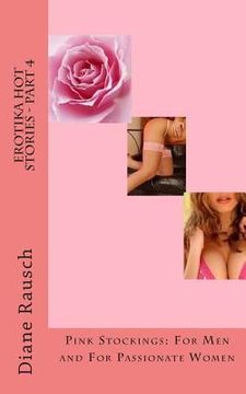 portada Erotika Hot Stories - Part 4: Pink Stockings: For Men and For Parrionate Women (en Inglés)