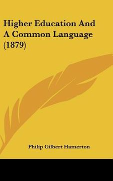 portada higher education and a common language (1879) (in English)