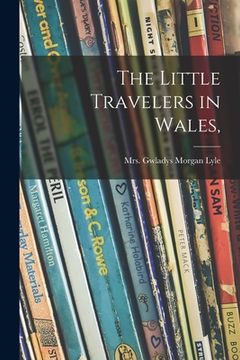 portada The Little Travelers in Wales, (en Inglés)