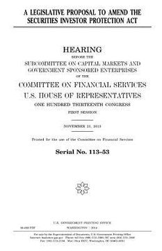 portada A legislative proposal to amend the Securities Investor Protection Act (en Inglés)