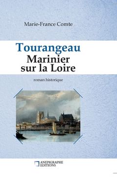 portada Tourangeau marinier sur la Loire: Relié Cartonné Dos rond sans couture (en Francés)