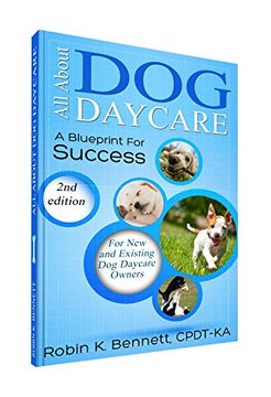 portada All About Dog Daycare ... A Blueprint For Success