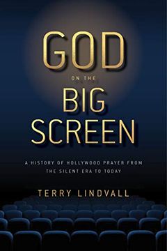 portada God on the big Screen: A History of Hollywood Prayer From the Silent era to Today (en Inglés)