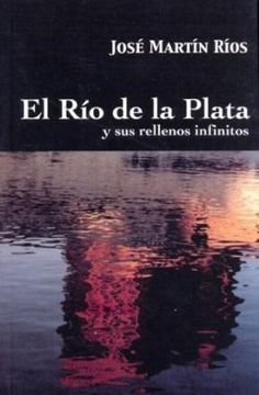 portada Rio de la Plata y sus Rellenos Infinitos
