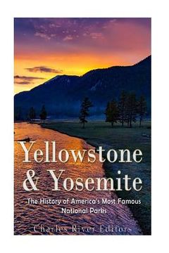 portada Yellowstone & Yosemite: The History of America's Most Famous National Parks (en Inglés)