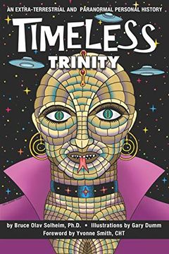 portada Timeless Trinity: An Extra-Terrestrial and Paranormal Personal History 