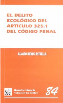 portada El delito ecológico del artículo 325.1 del código penal (in Spanish)
