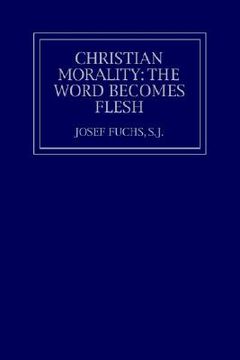portada christian morality: the word becomes flesh (en Inglés)