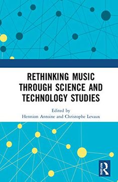 portada Rethinking Music Through Science and Technology Studies (en Inglés)