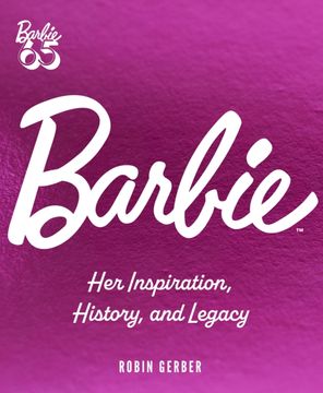 portada Barbie: Her Inspiration, History, and Legacy (en Inglés)