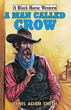 portada A man Called Crow (a Black Horse Western) (en Inglés)