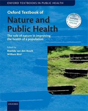 portada Oxford Textbook of Nature and Public Health: The role of nature in improving the health of a population (Oxford Textbooks in Public Health) (en Inglés)