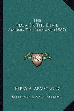portada the piasa or the devil among the indians (1887) (en Inglés)