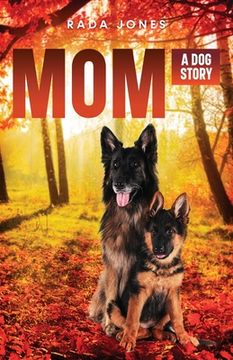 portada Mom: A Dog Story Prequel to Becoming K-9 (in English)
