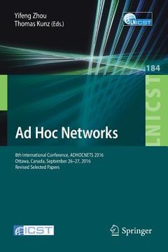 portada AD Hoc Networks: 8th International Conference, Adhocnets 2016, Ottawa, Canada, September 26-27, 2016, Revised Selected Papers