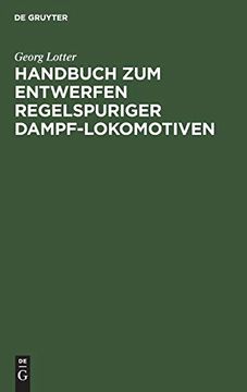 portada Handbuch zum Entwerfen Regelspuriger Dampf-Lokomotiven (en Alemán)