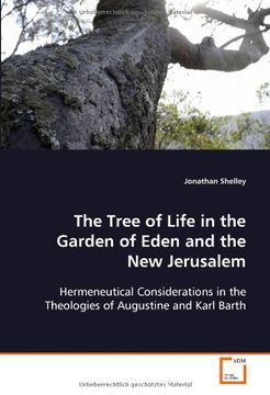 portada The Tree of Life in the Garden of Eden and the New Jerusalem: Hermeneutical Considerations in the Theologies of Augustine and Karl Barth