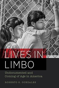 portada Lives in Limbo: Undocumented and Coming of Age in America (in English)