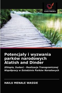 portada Potencjaly i wyzwania parków narodowych Alatish and Dinder (en Polaco)