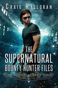 portada The Supernatural Bounty Hunter Files: Special Edition #1 (Books 1 thru 5) (in English)