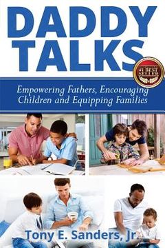 portada Daddy Talks: Empowering Fathers, Encouraging Children and Equipping Families (en Inglés)