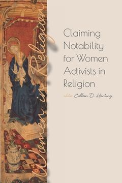 portada Claiming Notability for Women Activists in Religion (in English)