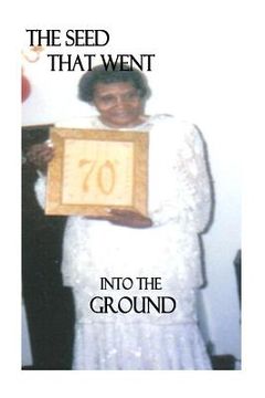 portada The Seed That Went Into The Ground: By Rhemawordpoetry Books (en Inglés)