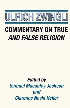 portada Commentary on True and False Religion (Latin Works and Correspondence of Huldreich Zwingli) 