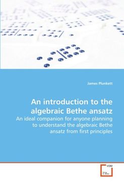 portada An introduction to the algebraic Bethe ansatz: An ideal companion for anyone planning to understand the algebraic Bethe ansatz from first principles