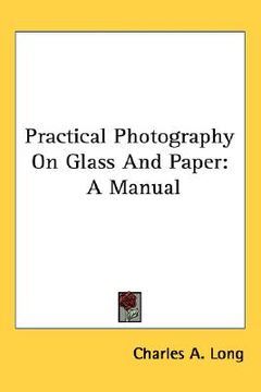 portada practical photography on glass and paper: a manual
