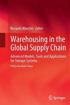 portada Warehousing in the Global Supply Chain: Advanced Models, Tools and Applications for Storage Systems (en Inglés)