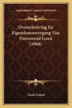 portada Overschrijving En Eigendomsovergang Van Onroerend Goed (1908)