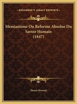 portada Messianisme Ou Reforme Absolue Du Savoir Humain (1847) (in French)