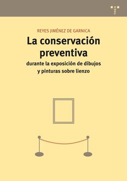 portada La Conservación Preventiva Durante la Exposición de Dibujos y Pinturas Sobre Lienzo (Conservación y Restauración del Patrimonio)