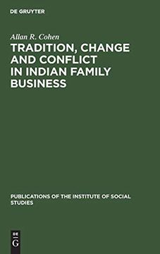 portada Tradition, Change and Conflict in Indian Family Business (Publications of the Institute of Social Studies) (en Inglés)