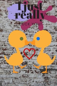 portada I Just Really Duck You!: Graffiti Wall - Sweetest Day, Valentine's Day, or Just Because Gift