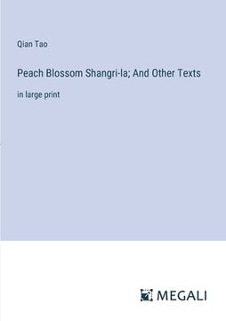 portada Peach Blossom Shangri-la; And Other Texts: in large print (en Inglés)