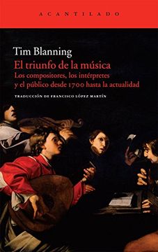portada El Triunfo de la Música: Los Compositores, los Intérpretes y el Público Desde 1700 Hasta la Actualidad (in Spanish)