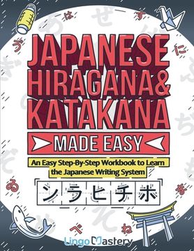 portada Japanese Hiragana and Katakana Made Easy: An Easy Step-By-Step Workbook to Learn the Japanese Writing System 